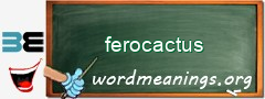 WordMeaning blackboard for ferocactus